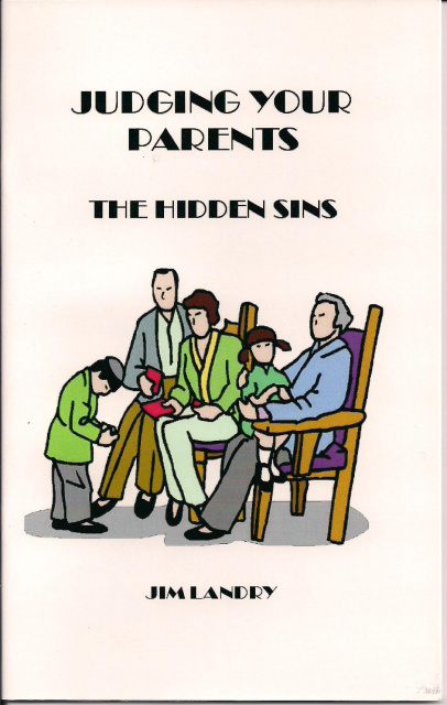 Judging Your Parents "The Hidden Sin" by Jim Landry